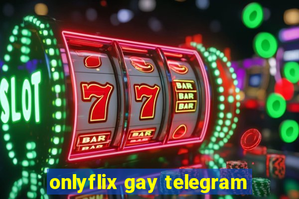 onlyflix gay telegram